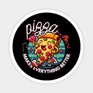 Pizza makes everything better Magnet